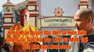 Hé Lộ Nhân Duyên Đặc Biệt Sư Hiền Diệu Chống Lại Giáo Hội Bảo Lảnh Sư Minh Tuệ Đến Linh Sơn Monaster