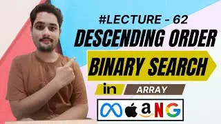Descending Order Binary Search Algorithm || Binary Search in Array || Java + DSA || Lecture 62