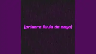 Primera Lluvia De Mayo