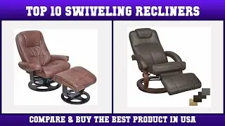 Top 10 Swiveling Recliners to buy in USA 2021 | Price & Review