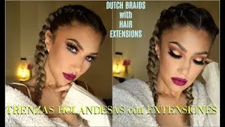 TRENZAS HOLANDESAS con EXTENSIONES * peinado / DUTCH BRAIDS w Hair Extensions  | auroramakeup