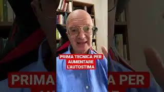 PRIMA TECNICA PER AUMENTARE L&rsquo;AUTOSTIMA