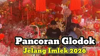 Suasana Jelang Imlek 2026  Pancoran - Glodok Jakarta | Borong pernak pernik Imlek
