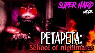PETAPETA: School of Nightmares - Super Hard Mode [Full Walkthrough] - Roblox