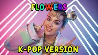 Miley Cyrus - Flowers (K-POP VERSION)