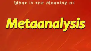 Что означает метаанализ? | Что подразумевается под метаанализом?