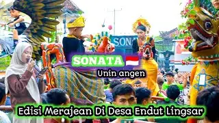 SONATA 🇮🇩 Unin Angen Edisi Merajean Di Desa Endut Lingsar