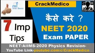 कैसे Attempt करे&nbsp;? NEET 2020 Exam Paper Tips by CrackMedico