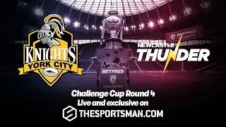 FULL MATCH | Betfred Challenge Cup Rugby League Round 4 - York City Knights v Newcastle Thunder
