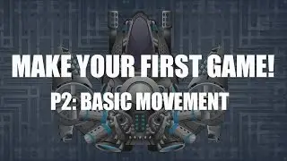 Make your first game! Part 2: Basic Movement