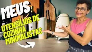 MOSTRANDO MEUS UTENSÍLIOS DE COZINHA MINIMALISTA/youtube.com/ @minimalismoaposos40