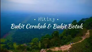 Bukit Botak Semakin Botak | Hiking Bukit Cerakah
