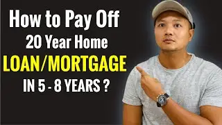 How to Pay Off your 20 year Home Loan / Mortgage in 5-8 years?