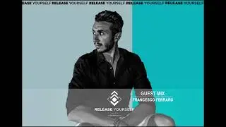 Roger Sanchez pres. Release Yourself Radio Show - Guest Mix: Francesco Ferraro