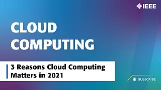 3 Reasons Cloud Computing Matters in 2021