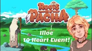 Roots of Pacha- Illoe 10 Heart Event, every option!
