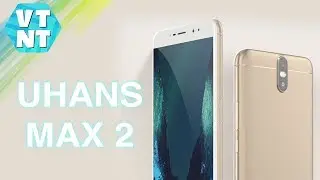 Uhans Max 2 - Почти как Xiaomi Mi Max 2 только дешевле!