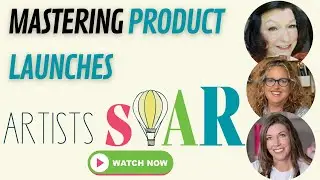 Mastering Product Launches with Julie & Stephanie&rsquo;s Artful Strategies | Artists Soar