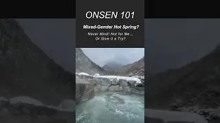 Mixed-Gender Onsen: What to Do When Your Dream Onsen Gets Awkward
