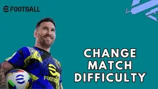 How to Change Match Difficulty on eFootball 2025