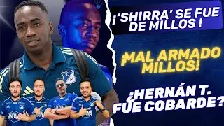 🔵 #ElFamosoMILLOS | URGENTE: SHIRRA MOSQUERA A SANTA FE | MILLOS EST&Aacute; MAL ARMADO? | TORRES MIEDOSO?