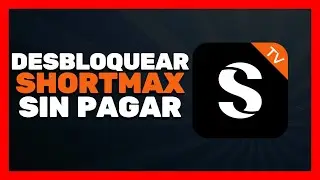✅ C&oacute;mo Desbloquear ShortMax Sin Pagar (Gu&iacute;a 2026)