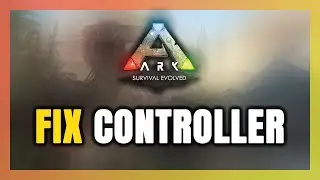 How to FIX ARK: Survival Evolved Controller/Gamepad Not Working on PC