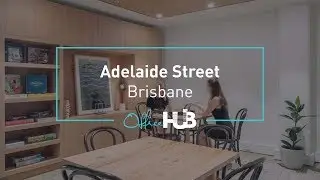 Office Hub Tour - Hub Australia, 200 Adelaide Street, Brisbane QLD Australia