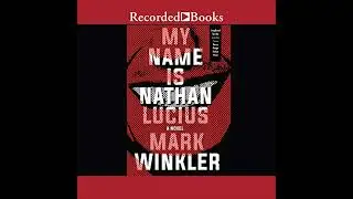My Name Is Nathan Lucius by Mark Winkler | Full Audiobook