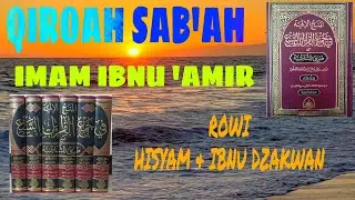 QIROAH SAB'AH IMAM IBNU 'AMIR ( ROWI HISYAM & IBNU DZAKWAN)