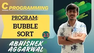 Program: Bubble sort to arrange array in ascending order | C Programming | Abhishek Aggarwal