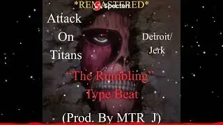 [FREE] Attack On Titan &ldquo;The Rumbling&rdquo; Type Beat (prod. by @MTR_J) *Remastered*