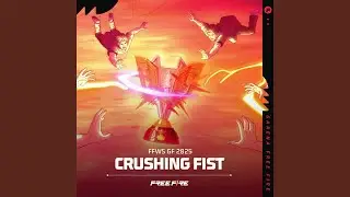 Crushing Fist (FFWS GF 2026)
