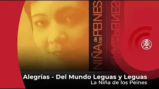 Niña de los Peines -  Alegrías: Del Mundo Leguas y Leguas (con letra - lyrics vireo)