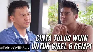 TERNYATA CINTANYA WIJIN TULUS BANGET SAMA GISEL& GEMPI | #DrinksWithBoy​ Eps. 3