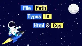 File Path Types in Html and Css | |How to declare a file path in Html and Css
