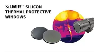 SiLWIR&trade; Protective Windows &ndash; 2X Stronger Than Germanium | MidOpt&reg; Thermal Imaging Solutions