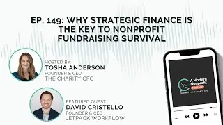 Episode 149: Why Strategic Finance Is the Key to Nonprofit Fundraising Survival