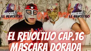 EL REVOLTIJO CAPITULO #16 MASCARA DORADA