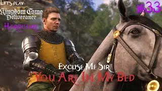 Kingdom Come Deliverance 2 KCD 2 Ep 33 Excuse Me Sir You Are In My Bed