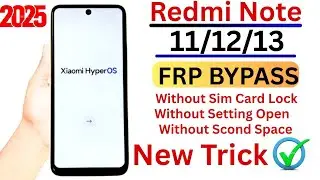 Redmi Note 11/12/13 HyperOS FRP Bypass 2025|No Pc ,No ShareMe, No Second Space | 100% Working Method