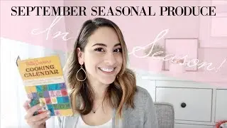 SEPTEMBER FRUITS AND VEGETABLES IN SEASON + FALL MEAL IDEAS & INSPIRATION! SEASONAL PRODUCE