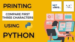 Comparing first three characters in Python || Coding Practice - 2B || NextWave || CCBP4.0 ||