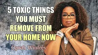 Oprah Winfrey Speech 5 Toxic Things You Must Remove from Your Home Now