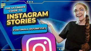 Instagram Stories: The Complete Guide for Business in 2026