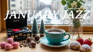 January Jazz ☕ Start Your Day with Positive Morning Jazz & Sweet Bossa Nova