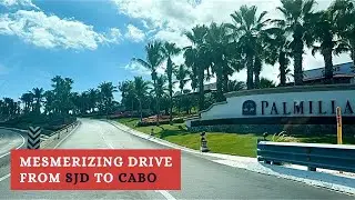 From SJD Airport To Downtown CABO SAN LUCAS - Breathtaking Highway Views! The Most Mesmerizing Drive