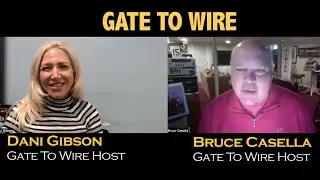 Gate To Wire Podcast with Hosts Bruce Casella & Dani Gibson