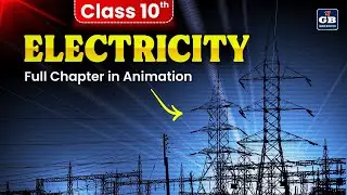 Electricity Class 10 Physics | Full Chapter Explanation with Examples | GradeBooster