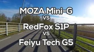 Moza Mini G vs RedFox S1P vs Feiyu Tech G5 comparison review